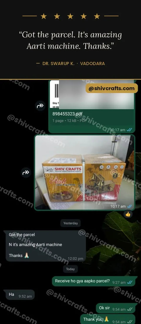Dr. Swarup K., Vadodara - "Got the parcel. It's amazing Aarti machine. Thanks."